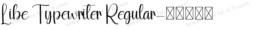 Libe Typewriter Regular字体转换